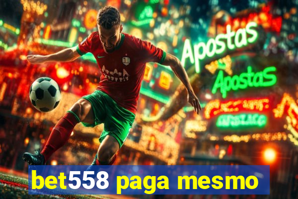bet558 paga mesmo